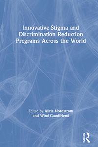 Innovative Stigma and Discrimination Reduction Programs Across the World