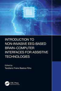 Introduction to Non-Invasive Eeg-Based Brain-Computer Interfaces for Assistive Technologies