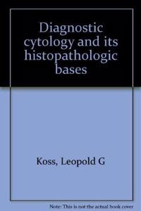 Diagnostic cytology and its histopathologic bases