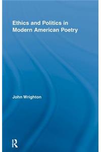 Ethics and Politics in Modern American Poetry