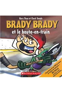 Brady Brady Et Le Boute-En-Train