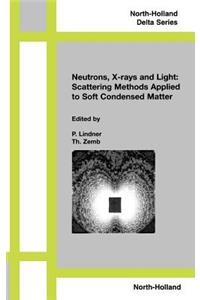 Neutrons, X-Rays and Light: Scattering Methods Applied to Soft Condensed Matter