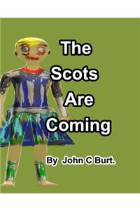 The Scots Are Coming.