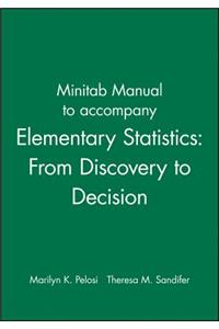 Minitab Manual to Accompany Elementary Statistics: From Discovery to Decision