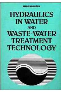 Hydraulics in Water and Wastewater Treatment Technology