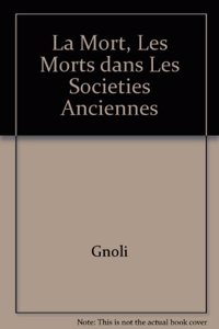 La Mort, Les Morts Dans Les Societies Anciennes