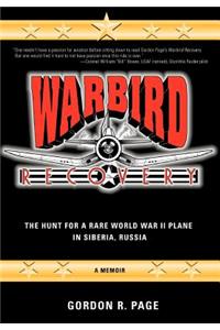 Warbird Recovery: The Hunt for a Rare World War II Plane in Siberia, Russia
