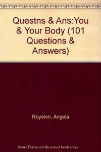 Questns & Ans:You & Your Body