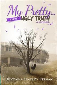 My Pretty and Its Ugly Truth
