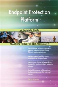 Endpoint Protection Platform A Complete Guide