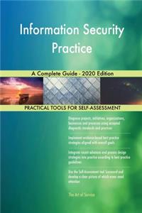 Information Security Practice A Complete Guide - 2020 Edition