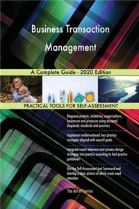 Business Transaction Management A Complete Guide - 2020 Edition