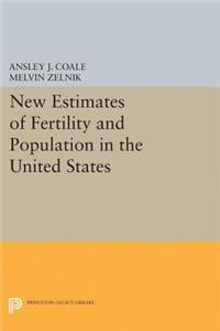 New Estimates of Fertility and Population in the United States