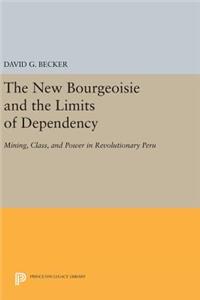 The New Bourgeoisie and the Limits of Dependency