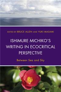 Ishimure Michiko's Writing in Ecocritical Perspective