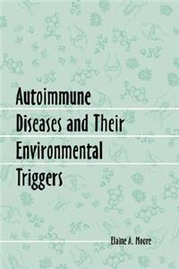 Autoimmune Diseases and Their Environmental Triggers