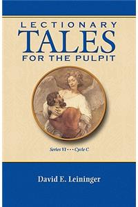 Lectionary Tales for the Pulpit, Series VI, Cycle C