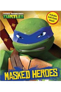 Teenage Mutant Ninja Turtles Masked Heroes: Book with Mask