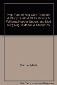 Pkg: Fund of Nsg Care Textbook & Study Guide & Skills Videos & Williams/Hopper Understand Med Surg Nsg Textbook & Student W