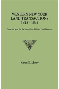 Western New York Land Transactions, 1825-1835. Extracted from the Archives of the Holland Land Company