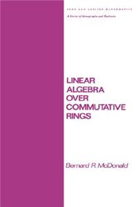 Linear Algebra Over Commutative Rings