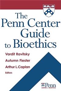 Penn Center Guide to Bioethics