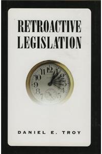 Retroactive Legislation