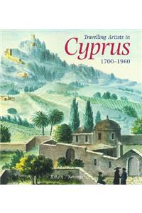 Travelling Artists in Cyprus, 1700-1956