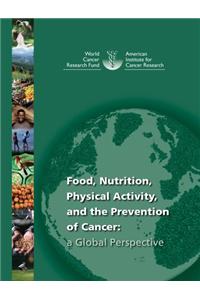 Food, Nutrition, Physical Activity, and the Prevention of Cancer