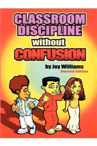 Classroom Discipline Without Confusion