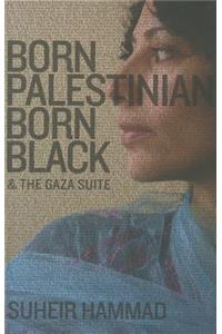Born Palestinian, Born Black & the Gaza Suite