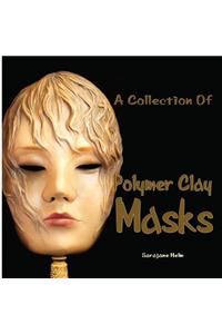 A Collection Of Polymer Clay Masks