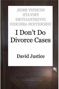 I Don't Do Divorce Cases