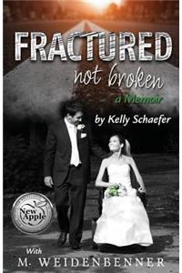Fractured Not Broken
