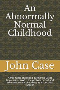 An Abnormally Normal Childhood