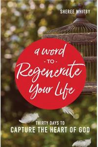 A Word to Regenerate Your Life