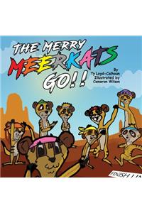 Merry MEERKATS Go!!: The First Book of its Series