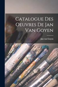 Catalogue des oeuvres de Jan van Goyen