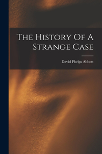 History Of A Strange Case