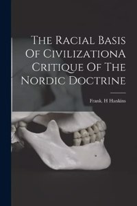 Racial Basis Of CivilizationA Critique Of The Nordic Doctrine