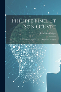 Philippe Pinel Et Son Oeuvre
