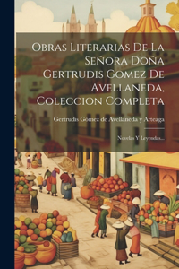 Obras Literarias De La Señora Doña Gertrudis Gomez De Avellaneda, Coleccion Completa