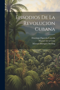 Episodios de la revolucion cubana