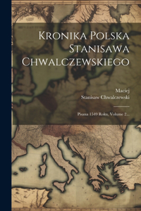 Kronika Polska Stanisawa Chwalczewskiego