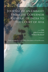 Journal of an Embassy From the Governor General of India to the Court of Ava