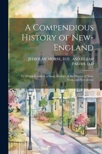 Compendious History of New-England