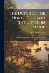 Dutch at the North Pole and the Dutch in Maine