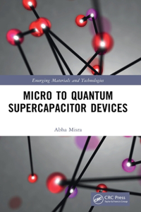 Micro to Quantum Supercapacitor Devices