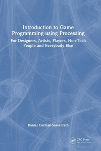 Introduction to Game Programming Using Processing