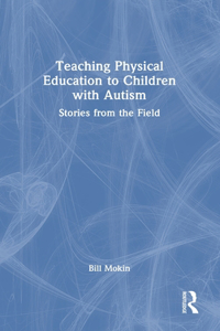 Teaching Physical Education to Children with Autism